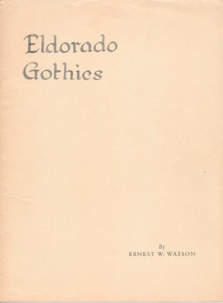 Item #47200 Eldorado Gothics. Ernest W. WATSON