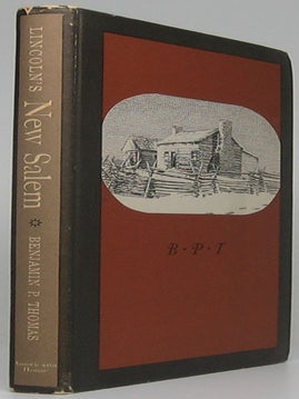 Item #47282 Lincoln's New Salem. Benjamin P. THOMAS