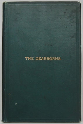 Item #47338 The Dearborns; A Discourse Commemorative of the Eightieth Anniversary of the...