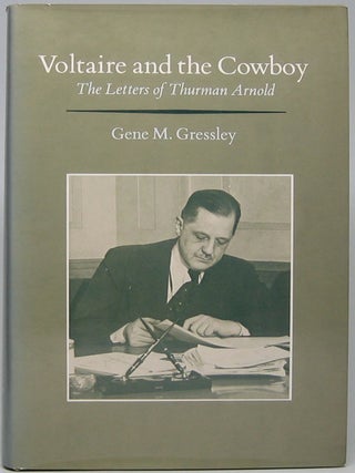 Item #47417 Voltaire and the Cowboy: The Letters of Thurman Arnold. Thurman ARNOLD
