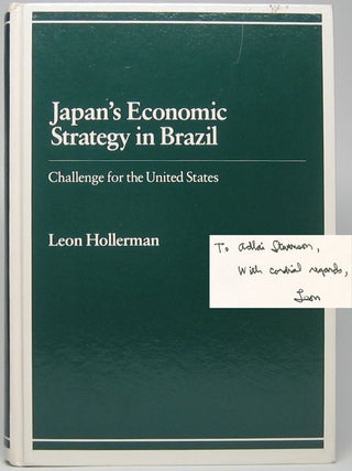 Item #47448 Japan's Economic Strategy in Brazil: Challenge for the United States. Leon HOLLERMAN