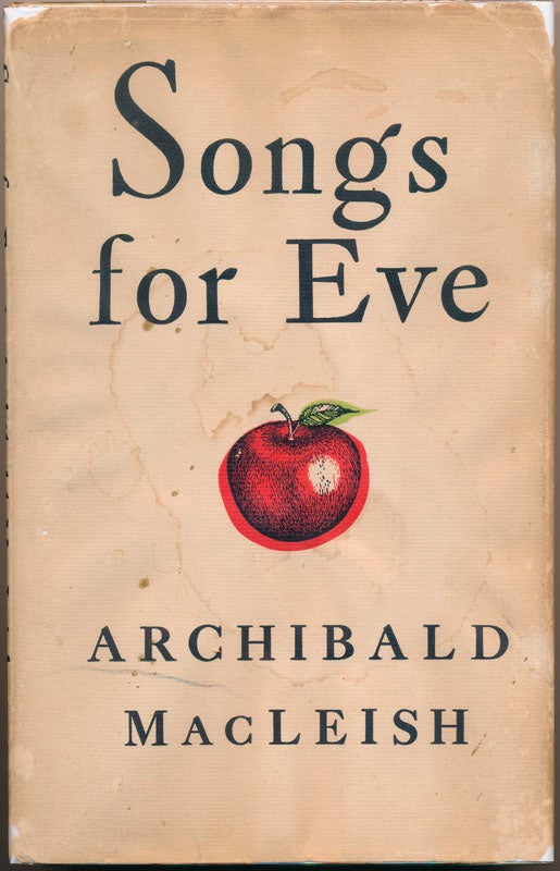 Item #47450 Songs for Eve. Robert MacLEISH.