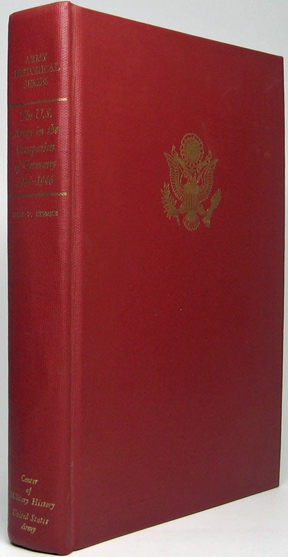 Item #47473 The U.S. Army in the Occupation of Germany, 1944-1946. Earl F. ZIEMKE.