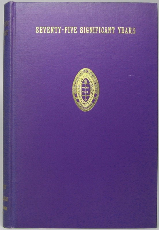 Item #47485 Seventy-Five Significant Years: The Story of Knox College, 1837-1912. Martha Farnham WEBSTER.