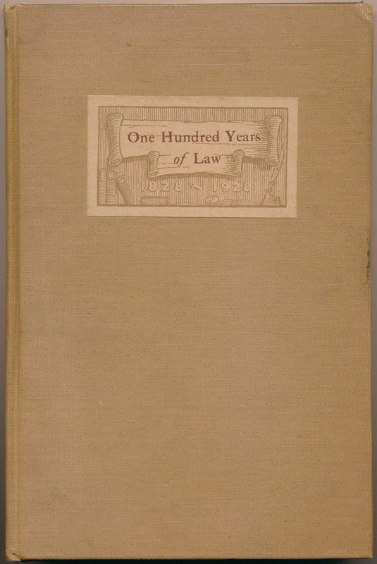 Item #47499 One Hundred Years of Law: An Account of the Law Office Which John T. Stuart Founded in Springfield, Illinois, a Century Ago. Paul M. ANGLE.