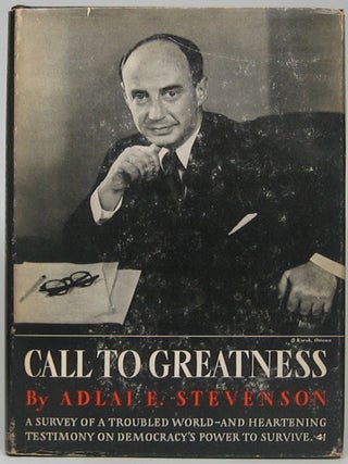 Item #47528 Call to Greatness. Adlai E. STEVENSON