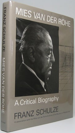 Item #47571 Mies van der Rohe: A Critical Biography. Franz SCHULZE
