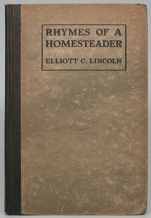 Item #47611 Rhymes of a Homesteader. Elliott C. LINCOLN