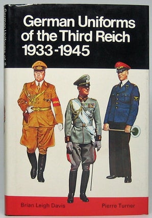 Item #47655 German Uniforms of the Third Reich 1933-1945. Brian Leigh DAVIS