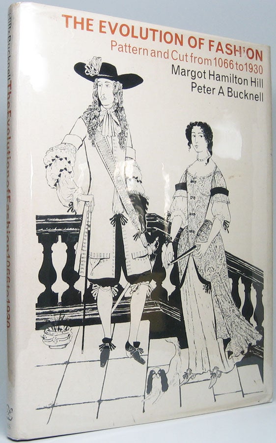 Item #47673 The Evolution of Fashion: Pattern and Cut from 1066 to 1930. Margot Hamilton HILL, Peter A. HILL.