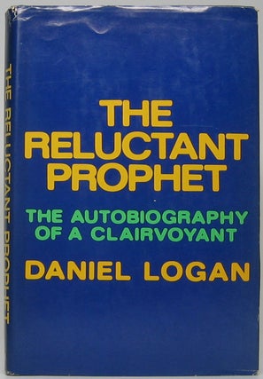Item #47689 The Reluctant Prophet. Daniel LOGAN