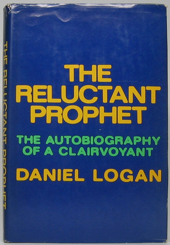 Item #47689 The Reluctant Prophet. Daniel LOGAN.