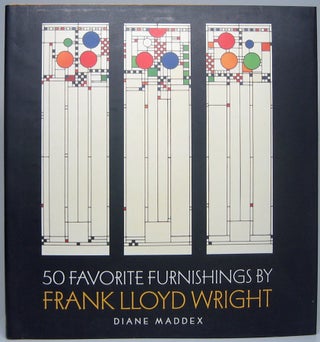 Item #47742 50 Favorite Furnishings by Frank Lloyd Wright. Diane MADDEX