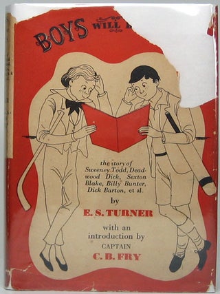 Item #47755 Boys Will Be Boys: the story of Sweeney Todd, Deadwood Dick, Sexton Blake, Billy...