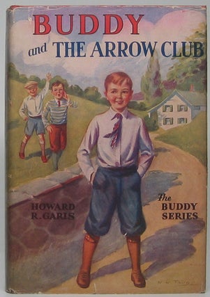 Item #47763 Buddy and the Arrow Club or a Boy and the Long Bow. Howard R. GARIS