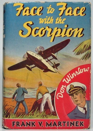 Item #47793 Don Winslow Face to Face with the Scorpion. Frank V. MARTINEK