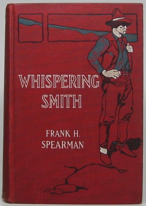Item #47804 Whispering Smith. Frank H. SPEARMAN.