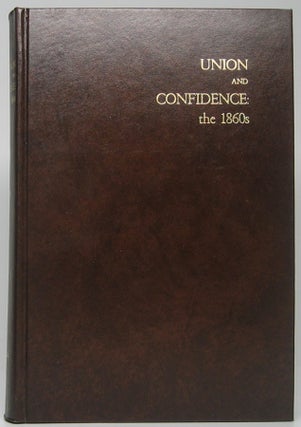 Item #47829 Union and Confidence: the 1860s. Harold M. HYMAN