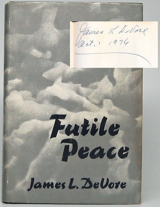 Item #47844 Futile Peace. James L. De VORE