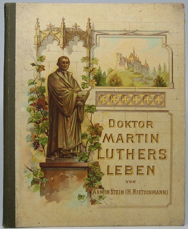 Item #47845 Dr. Martin Luthers Leben: der Jugend erzählt in zwölf Bildern. Armin STEIN, H. Nietschmann.