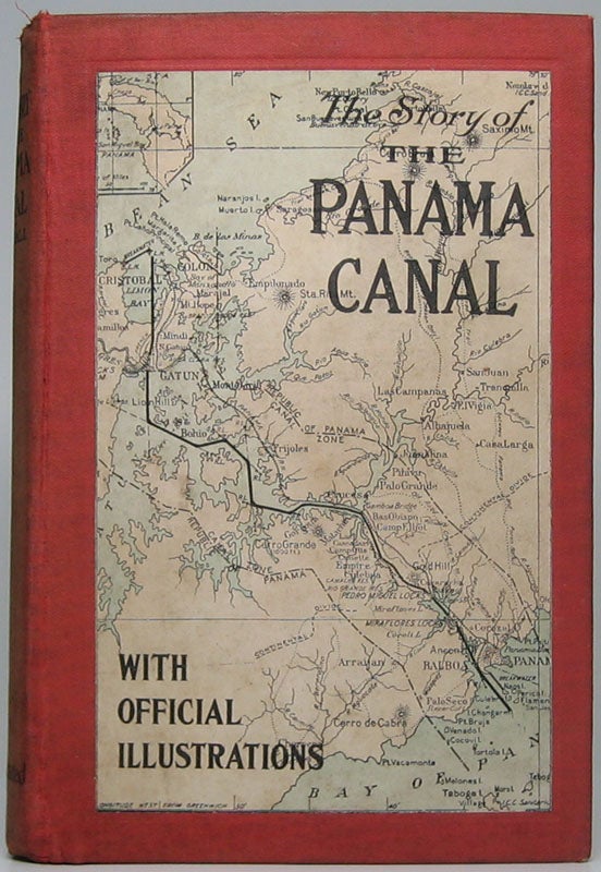 Item #47878 The Story of the Panama Canal: The Wonderful Account of the Gigantic Undertaking Commenced by the French, and Brought to Triumphant Completion by the United States. Logan MARSHALL.