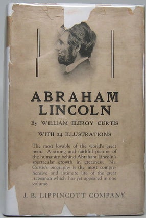 Item #47879 Abraham Lincoln. William Eleroy CURTIS