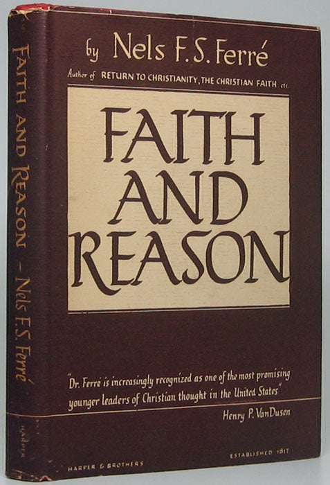 Item #47968 Faith and Reason. Nels F. S. FERRE.
