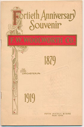 Item #48005 F.W. Woolworth Co.: Fortieth Anniversary Souvenir 1879 1919. George A. NICHOLS