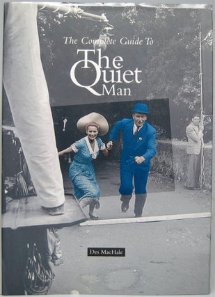 Item #48119 The Complete Guide to The Quiet Man. Des MacHALE