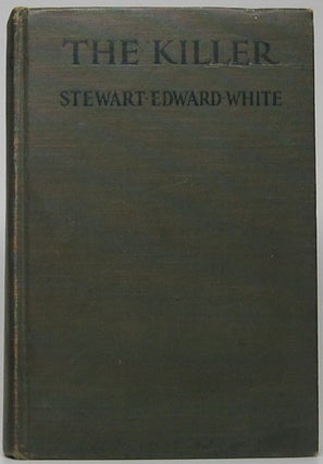 Item #48159 The Killer. Stewart Edward WHITE