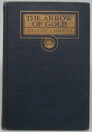 Item #48163 The Arrow of Gold: A Story Between Two Notes. Joseph CONRAD