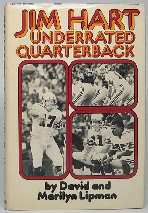 Item #48219 Jim Hart: Underrated Quarterback. David LIPMAN, Marilyn LIPMAN.