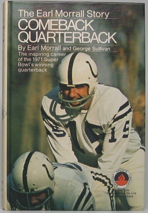 Item #48236 Comeback Quarterback: The Earl Morrall Story. Earl MORRALL, George SULLIVAN