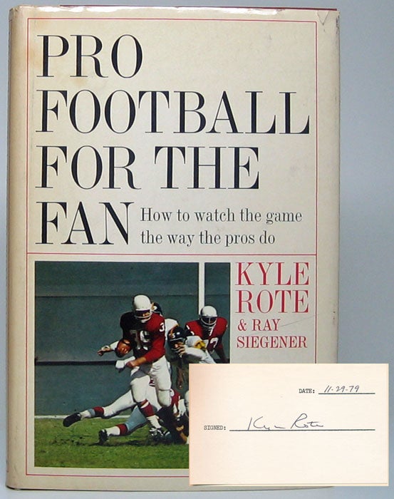Item #48242 Pro Football for the Fan. Kyle ROTE, Ray SIEGENER.