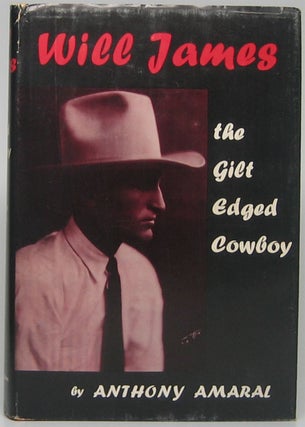 Item #48294 Will James: The Gilt Edged Cowboy. Anthony AMARAL