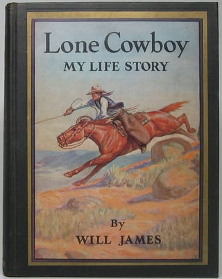 Item #48304 Lone Cowboy: My Life Story. Will JAMES