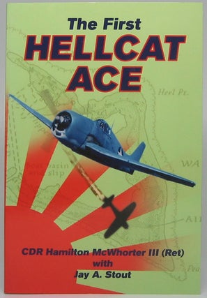 Item #48320 The First Hellcat Ace. Hamilton "One Slug McWHORTER, " III
