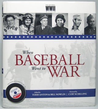 Item #48339 When Baseball Went to War. Todd ANTON, Bill NOWLIN