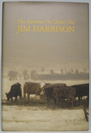 Item #48444 The Summer He Didn't Die. Jim HARRISON