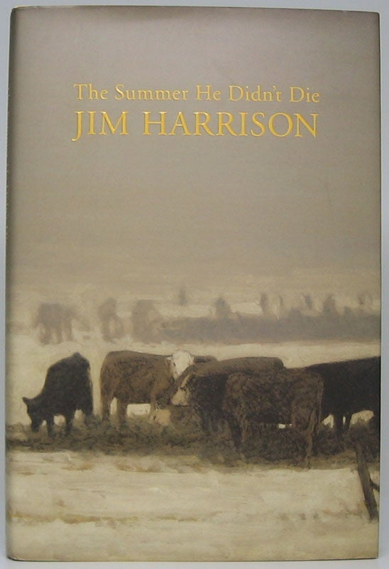 Item #48444 The Summer He Didn't Die. Jim HARRISON.