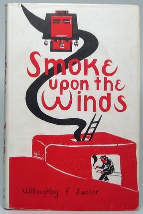 Item #48465 Smoke Upon the Winds: Adventures in Peace. Willoughby F. SENIOR