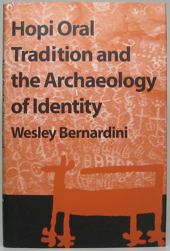 Item #48496 Hopi Oral Tradition and the Archaeology of Identity. Wesley BERNARDINI.