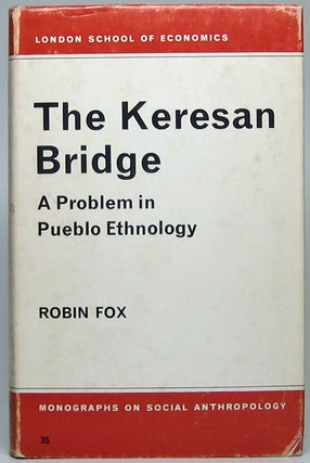 Item #48498 The Keresan Bridge: A Problem in Pueblo Ethnology. Robin FOX