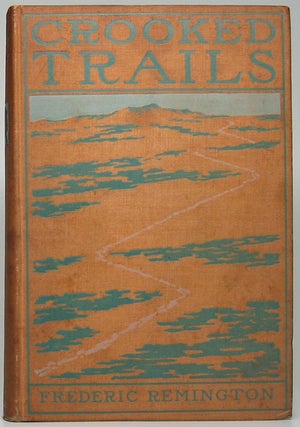 Item #48534 Crooked Trails. Frederic REMINGTON