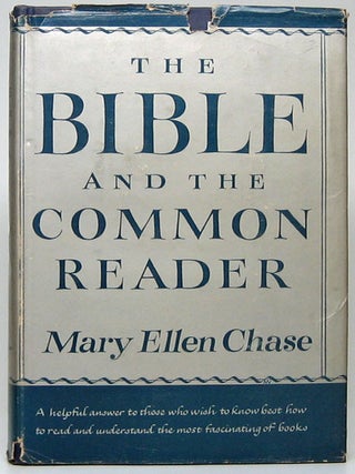 Item #48570 The Bible and the Common Reader. Mary Ellen CHASE