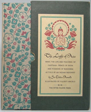 The Light of Asia: Being the Life and Teaching of Gautama Prince of India and Founder of Buddhism as Told by an Indian Buddhist.