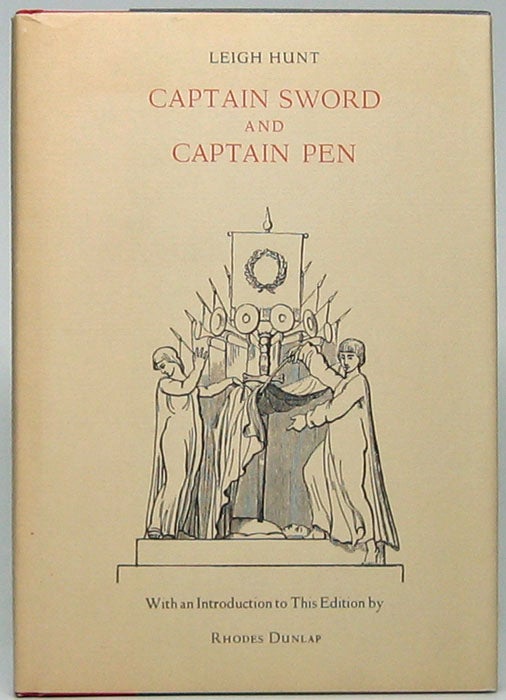 Item #48616 Captain Sword and Captain Pen: An Anti-War Poem First Published in 1835 Here Reproduced in Facsimile to Mark the Bicentennial of the Author's Birth. Leigh HUNT.