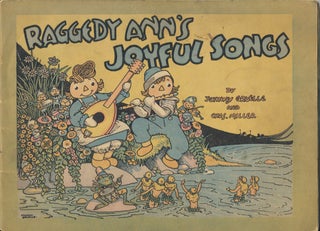 Item #48638 Raggedy Ann's Joyful Songs. Johnny GRUELLE, Charles MILLER