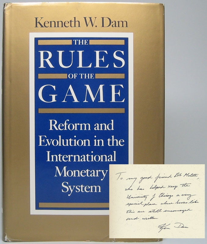 Item #48704 The Rules of the Game: Reform and Evolution in the International Monetary System. Kenneth W. DAM.