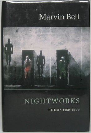 Item #48754 Nightworks: Poems 1962-2000. Marvin BELL
